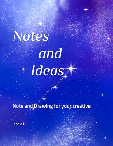 The notebook with ideas: Note and Drawing for your creative