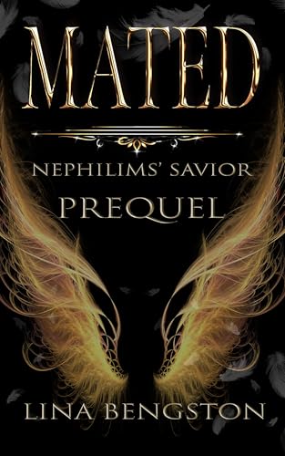 Mated: Prequel to Nephilims' Savior (Nephilims' Savior: A Dark Paranormal Romance Novel Book 1)