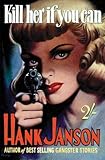  Kill Her If You Can: Volume 10 (Hank Janson)