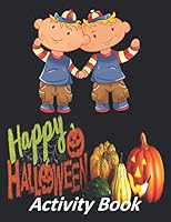 Happy Halloween , Activity Book: Spooky & Fun , Children Coloring Workbooks for Kids Toddlers Ages 2-6 Hangman, Color Then Cut and Send a Friend, ... a Great Gift Idea B08KH3SDDC Book Cover