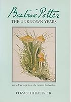 Beatrix Potter: The Unknown Years (Armitt Trust) 0723246084 Book Cover