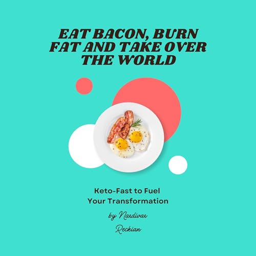 Eat Bacon, Burn Fat and Take Over the World Audiolivro Por Nardnivar Reckian capa