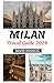 Milan Travel Guide 2026: Olympic Fever in the Fashion Capital: Milan 2026 Travel Guide to Events, Eats, Art, and Adventure