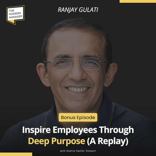 Inspire Employees Through Deep Purpose with Ranjay Gulati (A Replay) Podcast Por  arte de portada
