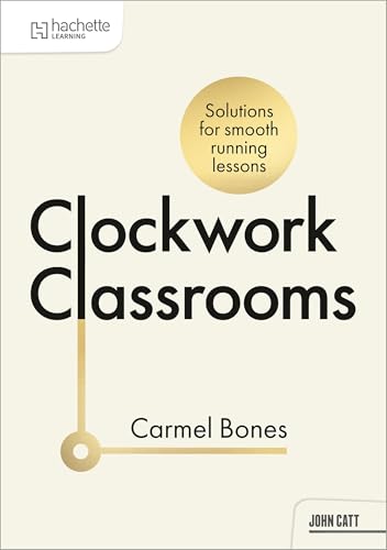 Clockwork Classrooms: Solutions for Smoother Running Lessons
