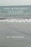 Lives of the Saints: WIth Reflections For Every Day in the Year