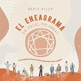 El Eneagrama en pocas palabras: Entender cómo somos para ser más libres