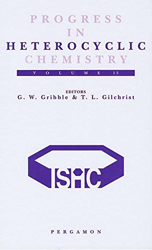 Progress in Heterocyclic Chemistry: A Critical Review of the 2000 Literature Preceded by Two Chapters on Current Heterocyclic Topics (Volume 13)