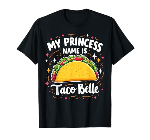 Mein Prinzessinnenname ist Taco Belle Funny Food Lover T-Shirt