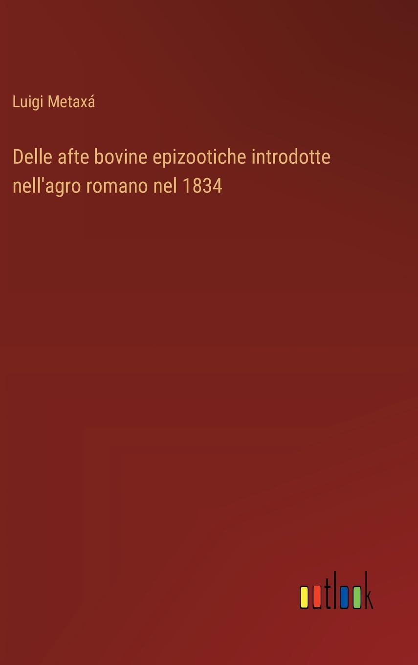 Delle afte bovine epizootiche introdotte nell'agro romano nel 1834