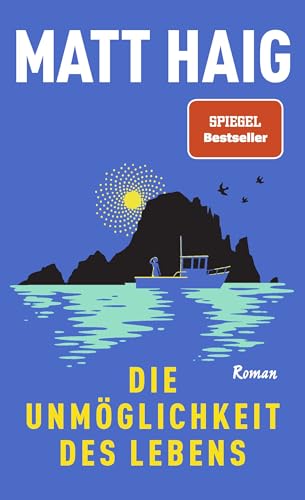 Die Unmöglichkeit des Lebens: Roman | Vom Autor von 'Die Mitternachtsbibliothek'