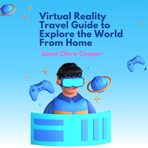 Page de couverture de Virtual Reality Travel Guide to Explore the World from Home