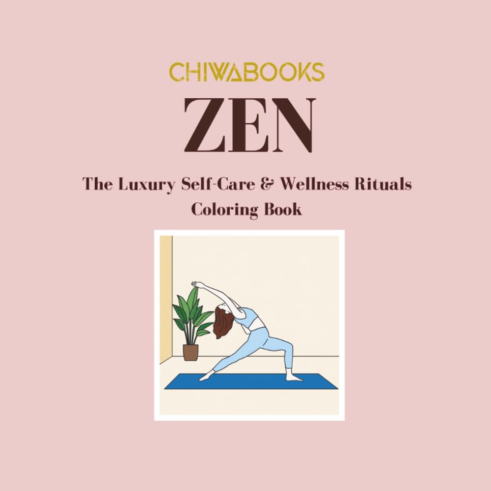 ZEN: The Luxury Self-Care & Wellness Rituals Coloring Book