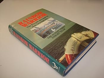 Hardcover Rainbow Warrior: The French Attempt to Sink Greenpeace Book