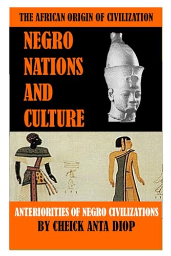 African Origin of Civilisation : Negrous Nations and Culture: Ant...