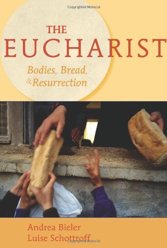 The Eucharist: Bodies, Bread, & Resurrection: Bodies, Bread, and Resurrection (English Edition)