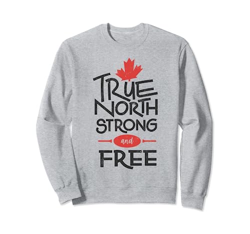 Celebración del Día de Canadá, True North Strong and Free, canadiense Sudadera