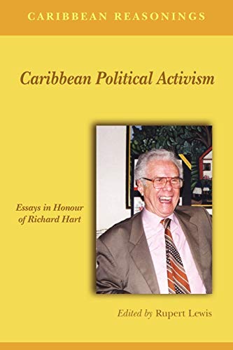 Caribbean Reasonings: Caribbean Political Activism - Essays in Honour of Richard Hart