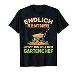 Herren Endlich Rentner Jetzt Bin Ich Der Gartenchef, Garten T-Shirt