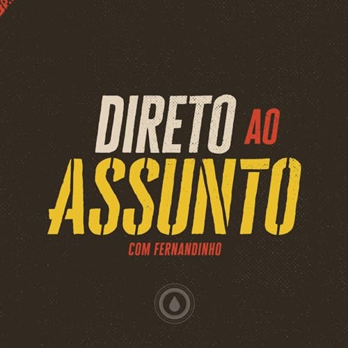 Adorar &eacute; Ofertar | Temporada 1 - Direto ao Assunto com Fernandinho - Ep. 8
