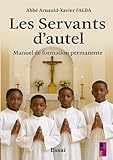Les Servants d’autel. Manuel de formation permanente