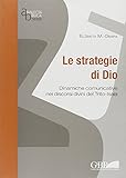  Strategie Di Dio Dinamiche Comunicative Nei Discorsi Divini del Trito-Isaia (Analecta Biblica, Band 188)
