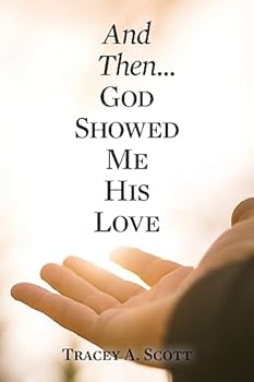 Paperback And Then...God Showed Me His Love Book