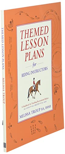 Themed Lesson Plans for Riding Instructors: A Handbook for Teaching Recreational Riders