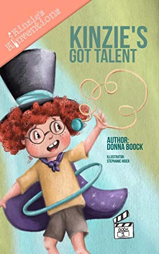 Kinzie's Got Talent (Kinzie's Kinventions Book 1)