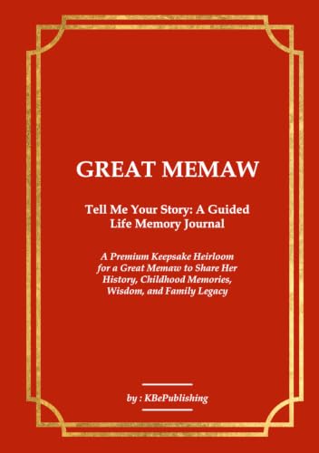 GREAT MEMAW Tell Me Your Story: A Guided Life Memory Journal: A Premium Keepsake Heirloom for a Great Memaw to Share Her History, Childhood Memories, Wisdom, and Family Legacy image 2