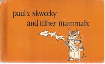Hardcover Paul's Skweeky and Uther Mammals. Book