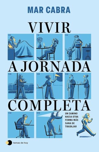 Informática, internet y medios digitales | Vivir A Jornada Completa: Un Camino Hacia Otra Forma Más Sana De Trabajar Vivir Hoy