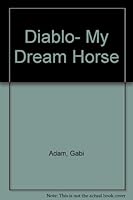 DIABLO-MY DREAM HORSE B00119UDX8 Book Cover
