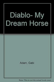 Hardcover Diablo- My Dream Horse Book