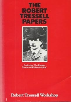 Paperback The Robert Tressell papers: Exploring "The ragged trousered philanthropists" Book