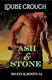  Ash & Stone: Belles & Boots #4 (English Edition)