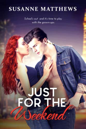 Just for the Weekend (An All For Love Book)