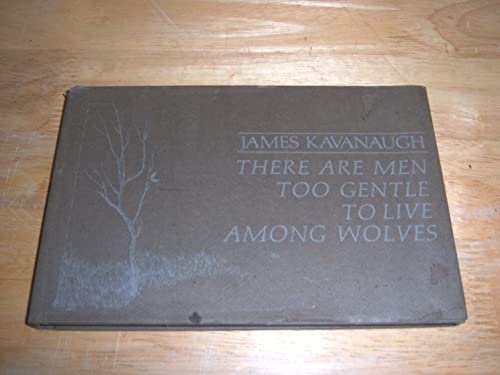 There Are Men Too Gentle To Live Among Wolves 0876901658 Book Cover