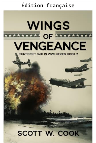 Les ailes de la vengeance (Série Le navire le plus combatif de la Seconde Guerre mondiale t. 2)