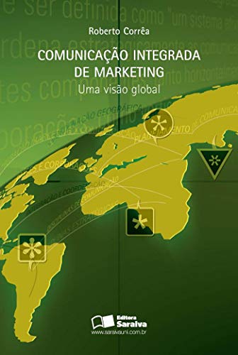 Comunicação integrada de marketing: uma visão global