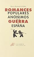 Romances populares y anónimos de la Guerra de España 8496049884 Book Cover