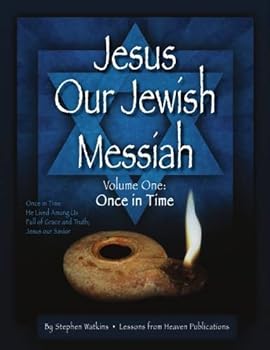 Paperback Jesus Our Jewish Messiah Volume One: Once in Time Book