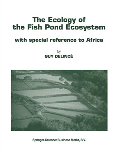 The Ecology of the Fish Pond Ecosystem: with special reference to Africa (Developments in Hydrobiology, 72)