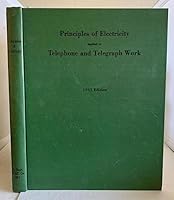 Principles of Electricity Applied to Telephone and Telegraph Work: a Training Course Text Prepared for Employeesof the Long Lines Department B000Q75WQE Book Cover