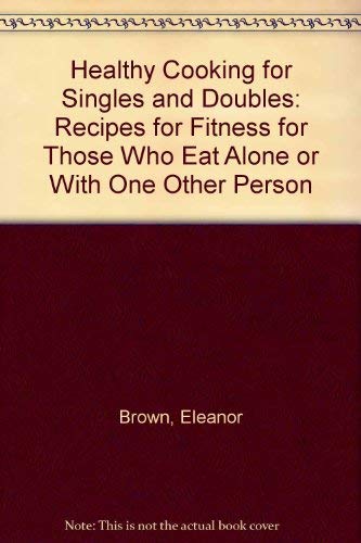 Healthy Cooking for Singles & Doubles 0961880589 Book Cover