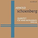 Arnold Schoenberg Original 1957 Columbia Recordings: Quintet for Wind Instruments, Opus 26