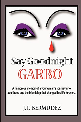 Say Goodnight Garbo: A humorous memoir of a young man’s journey into