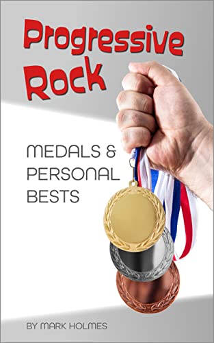 Progressive Rock: Medals and Personal Bests (English Edition)