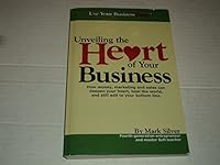 Unveiling the Heart of Your Business B001ECNR2G Book Cover