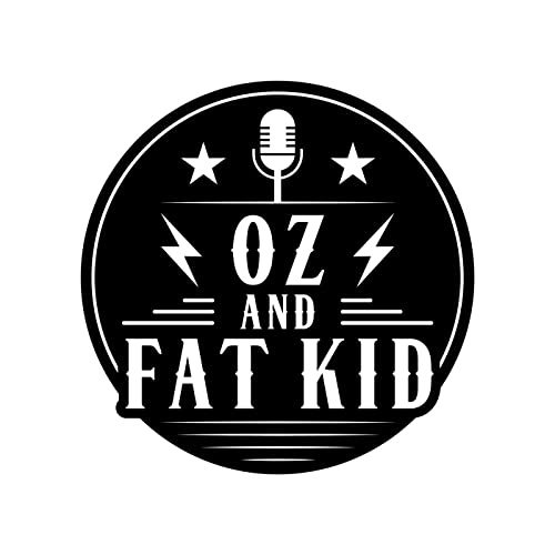 Oz and Fat Kid Podcast Por Oz & Fat Kid arte de portada